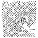 Clipping. - CLPPNG (LP) - Discords.nl