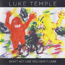 Luke Temple - Don't act like you don't care (CD) - Discords.nl