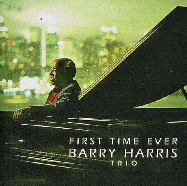 Barry Harris -trio- - First time ever (CD)