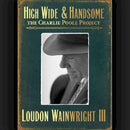 Loudon Wainwright -iii- - High wide & handsome (CD) - Discords.nl