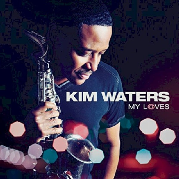 Kim Waters - My loves (CD) - Discords.nl