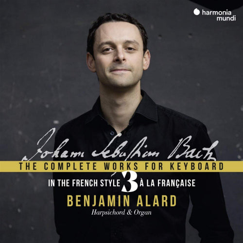 Benjamin Alard - Bach: the complete works for keyboard 3: in the french (CD) - Discords.nl