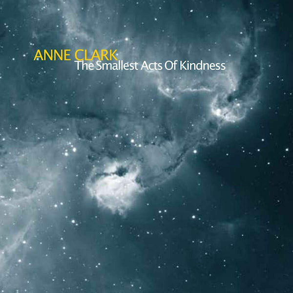 Anne Clark - The smallest acts of kindness -digi- (CD)