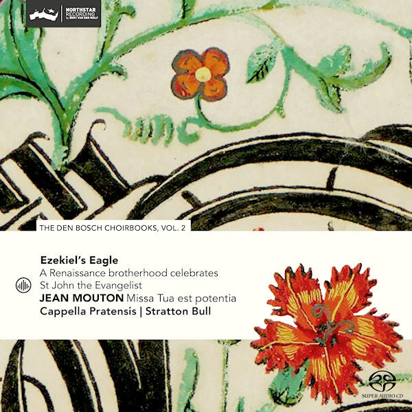 Cappella Pratensis / Stratton Bull - Ezekiel's eagle - a renaissance brotherhood celebrates st john the evangelist - the den bosch choirb (CD)
