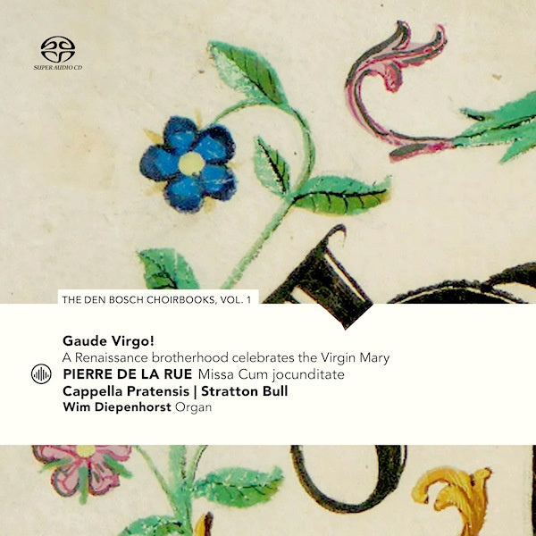 Cappella Pratensis / Stratton Bull - Gaude virgo! a renaissance brotherhood celebrates the virgin mary - the den bosch choirbooks vol.1 (CD)