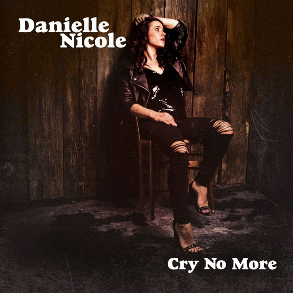 Danielle Nicole - Cry no more (LP)