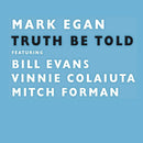 Mark Egan - Truth be told (CD) - Discords.nl
