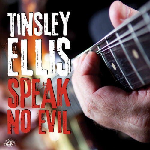 Tinsley Ellis - Speak no evil (CD) - Discords.nl