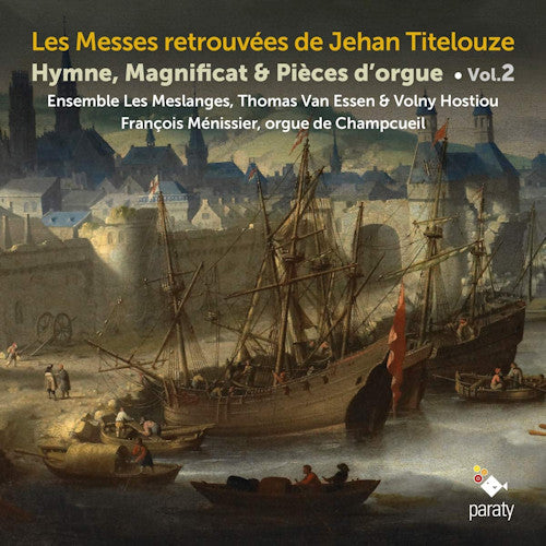 Ensemble Les Meslanges - Les messes retrouvees de jehan titelouze vol.2 (CD) - Discords.nl