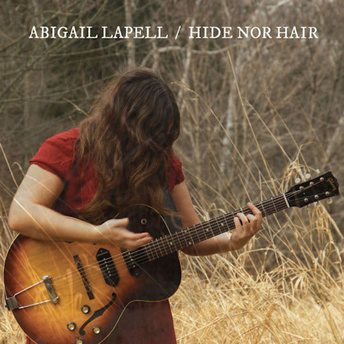 Abigail Lapell - Hide nor hair (CD)