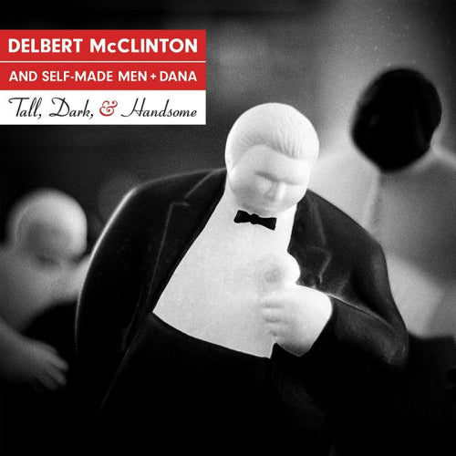 Delbert & Self Mcclinton -made Men - Tall, dark, and handsome (CD) - Discords.nl