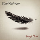 Matt Andersen - Weightless (LP) - Discords.nl