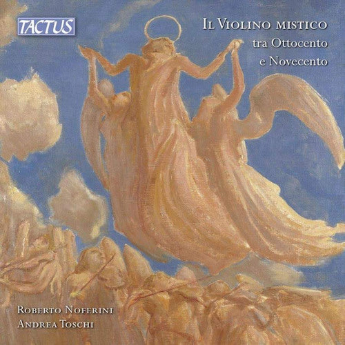 Roberto Noferini /andrea Toschi - Il violino mistico tra ottocento e novecento (CD) - Discords.nl