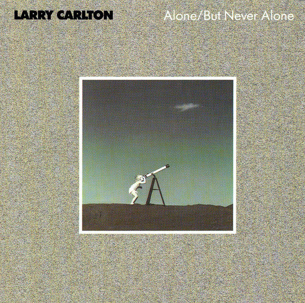 Larry Carlton - Alone/But Never Alone (CD Tweedehands) - Discords.nl