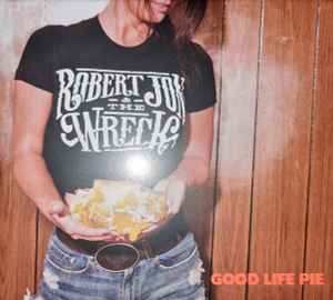 Robert Jon & The Wreck - Good Life Pie (CD) - Discords.nl
