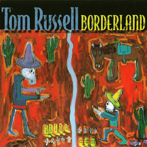 Tom Russell - Borderland (CD) - Discords.nl