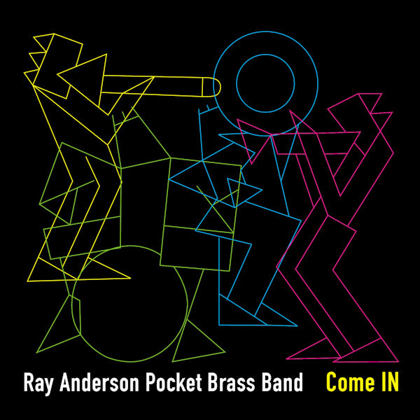 Ray Anderson Pocket Brass Band - Come IN (CD) - Discords.nl