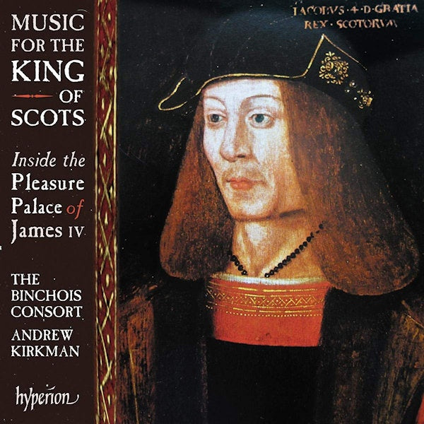 The Binchois Consort / Andrew Kirkman - Music for the king of scots (CD) - Discords.nl