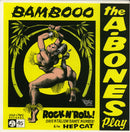 A-Bones, The - Play Bamboo Rock N' Roll! (7-inch Tweedehands) - Discords.nl