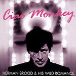 Herman Brood & His Wild Romance - Ciao Monkey (CD Tweedehands) - Discords.nl