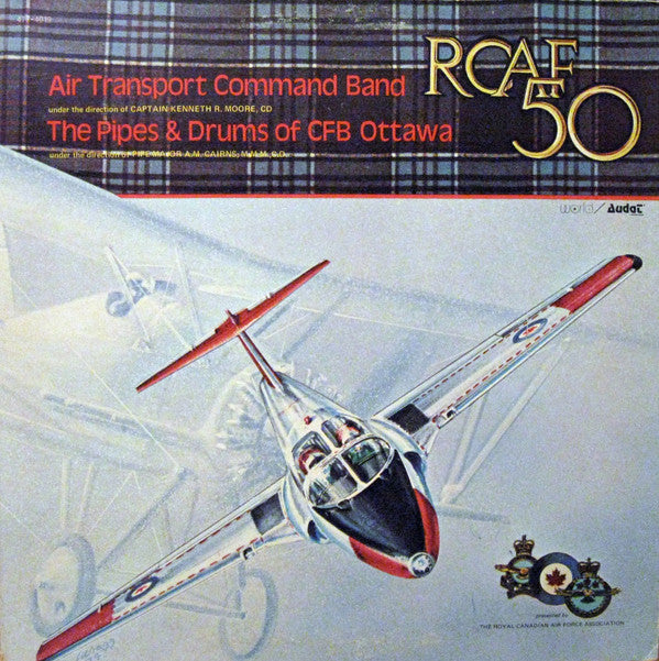 The Royal Canadian Air Force Air Transport Command Band, The Pipes & Drums Of CFB Ottawa : RCAF 50 (LP, Album)