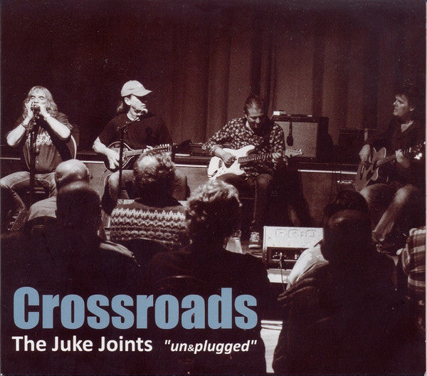 The Juke Joints : Crossroads "Un&plugged" (CD, Album)