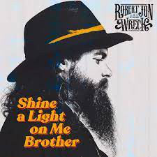 Robert Jon & The Wreck : Shine A Light On Me Brother (CD, Album)
