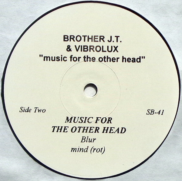 Brother JT & Vibrolux : Music For The Other Head (LP)