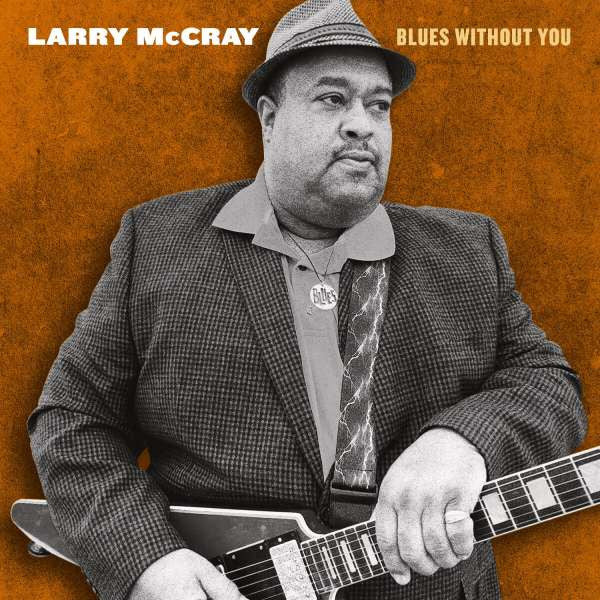 Larry McCray : Blues Without You (CD, Album)