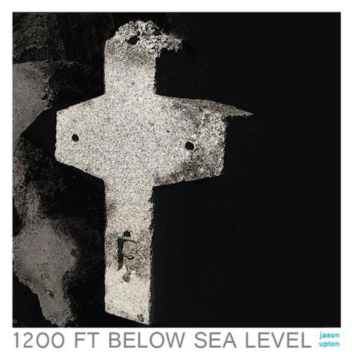 Jason Upton : 1200 Ft Below Sea Level (CD, Album)