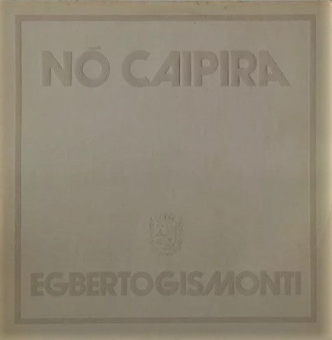 Egberto Gismonti - Nó Caipira (LP Tweedehands) - Discords.nl