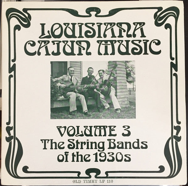 Various : Louisiana Cajun Music Volume 3 (The String Bands Of The 1930s) (LP, Comp)