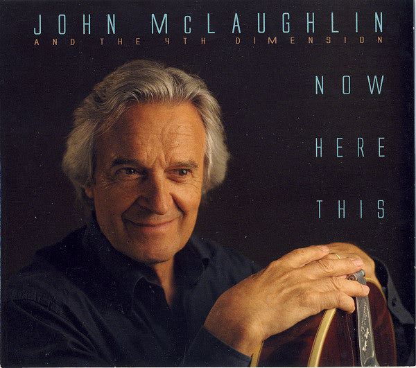 John McLaughlin And The 4th Dimension : Now Here This (CD, Album)
