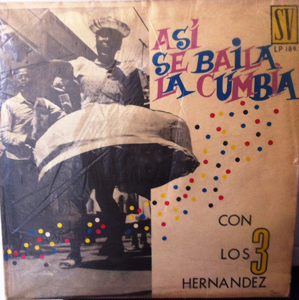 Los 3 Hernández* : Así Se Baila La Cumbia (LP, Album)
