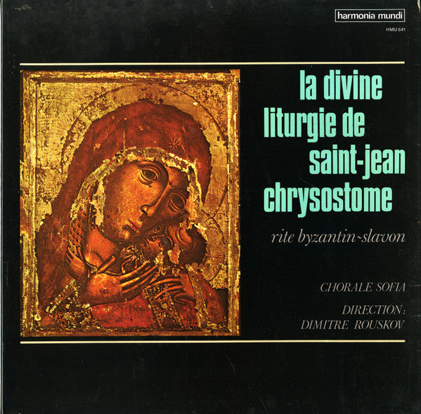 Chorale Sofia Direction: Dimitre Rouskov : La Divine Liturgie De Saint-Jean Chrysostome (LP, Album, Gat)