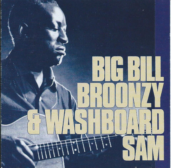 Big Bill Broonzy And Washboard Sam : Big Bill Broonzy & Washboard Sam (CD, Album, RE)