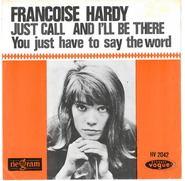 Françoise Hardy : Just Call And I'll Be There / You Just Have To Say The Word (7", Single)