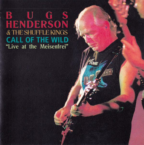 Bugs Henderson & The Shuffle Kings : Call Of The Wild ("Live At The Meisenfrei") (2xCD, Album)