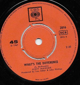 Scott McKenzie : San Francisco (Be Sure To Wear Flowers In Your Hair) / What's The Difference (7")