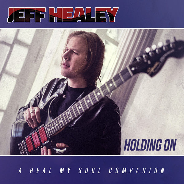 Jeff Healey : Holding On: A Heal My Soul Companion (CD, Album)