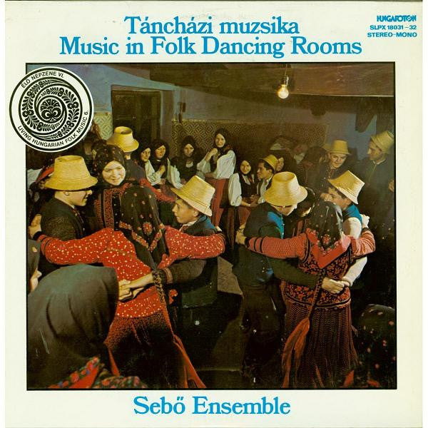Sebő Ensemble - Táncházi Muzsika - Music In Folk Dancing Rooms (LP Tweedehands) - Discords.nl