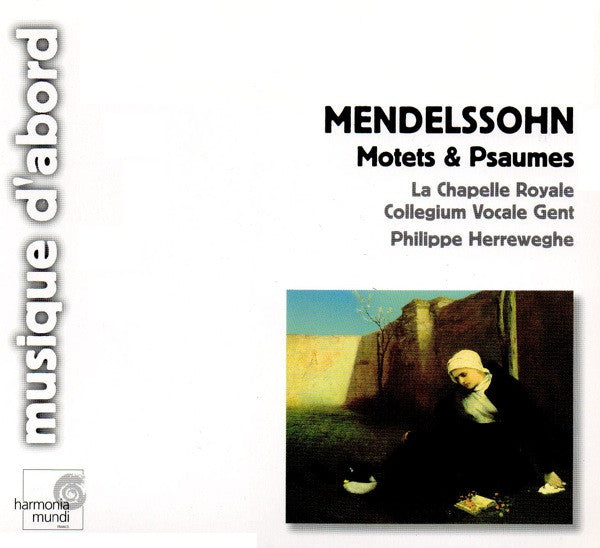 Felix Mendelssohn-Bartholdy - La Chapelle Royale, Collegium Vocale, Philippe Herreweghe - Motets & Psaumes (CD) - Discords.nl