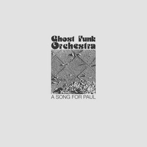 Ghost Funk Orchestra - A Song For Paul (LP) - Discords.nl