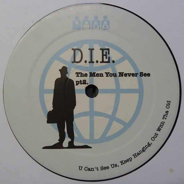 D.I.E. - The Men You Never See Pt2. (12" Tweedehands) - Discords.nl