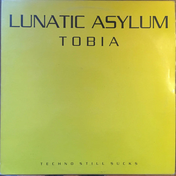 Lunatic Asylum - Tobia (Techno Still Sucks) (12" Tweedehands) - Discords.nl