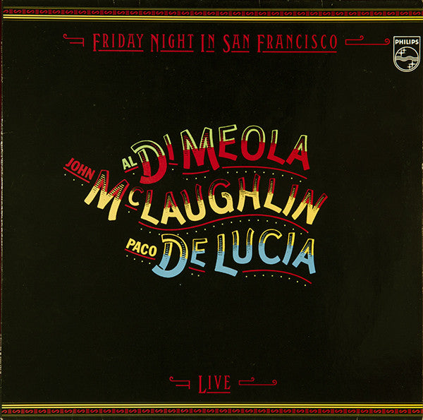 Al Di Meola / John McLaughlin / Paco De Lucía - Friday Night In San Francisco (LP Tweedehands) - Discords.nl
