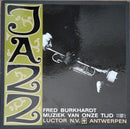 Fred Burkhardt - Jazz, Muziek Van Onze Tijd (LP Tweedehands) - Discords.nl