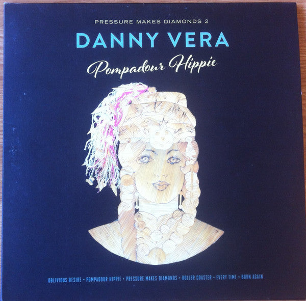 Danny Vera - Danny Vera - Pressure Makes Diamonds 1 & 2 - The Year Of The Snake / Pompadour Hippie  (LP) - Discords.nl