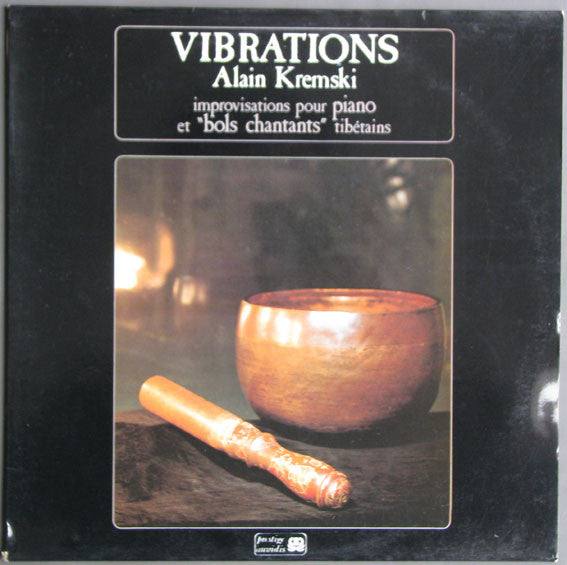 Alain Kremski - Vibrations - Improvisations Pour Piano Et "Bols Chantants" Tibétains (LP Tweedehands)