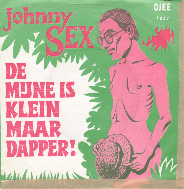 Johnny Sex - De Mijne Is Klein Maar Dapper! (7-inch Tweedehands)